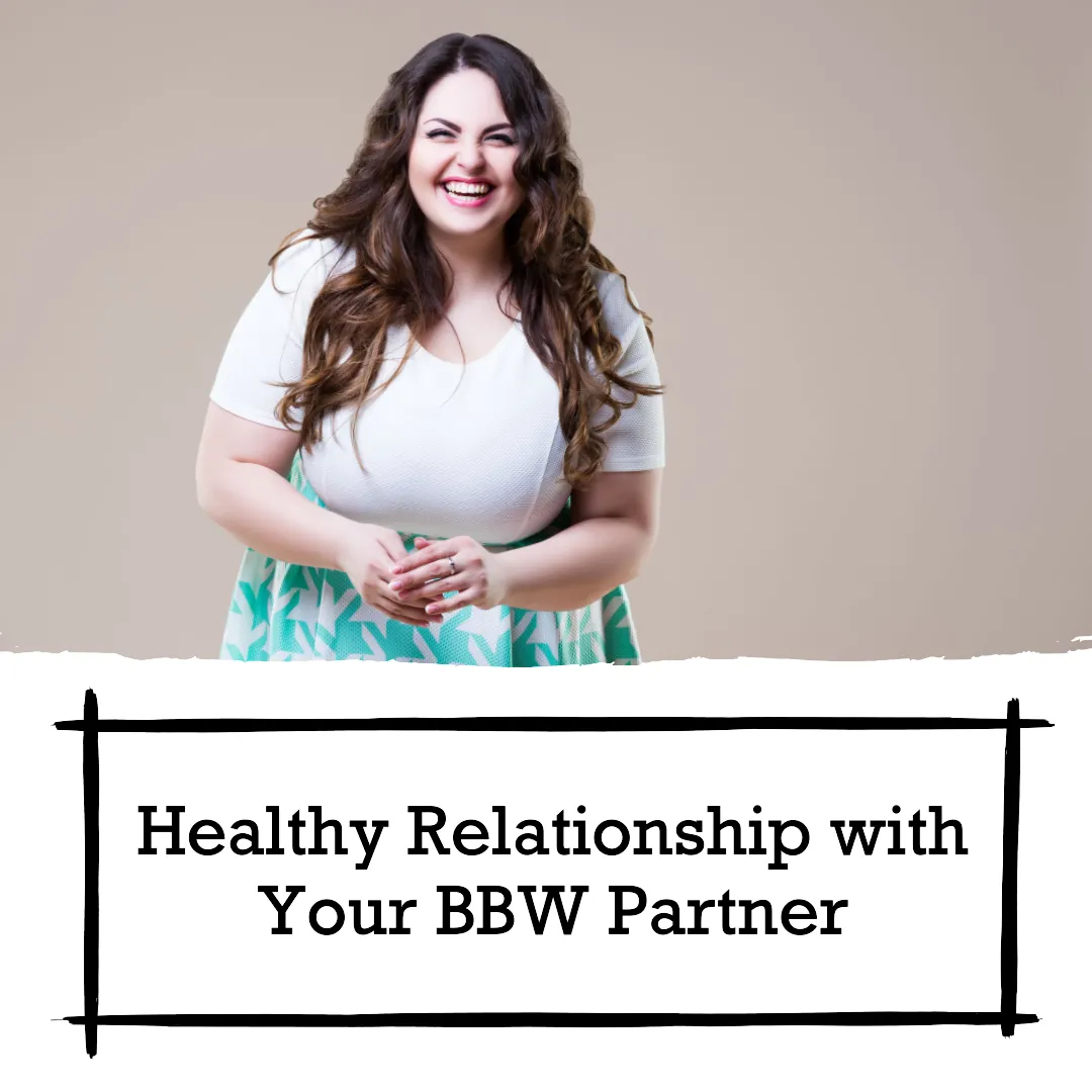 Healthy Relationship with Your BBW Partner